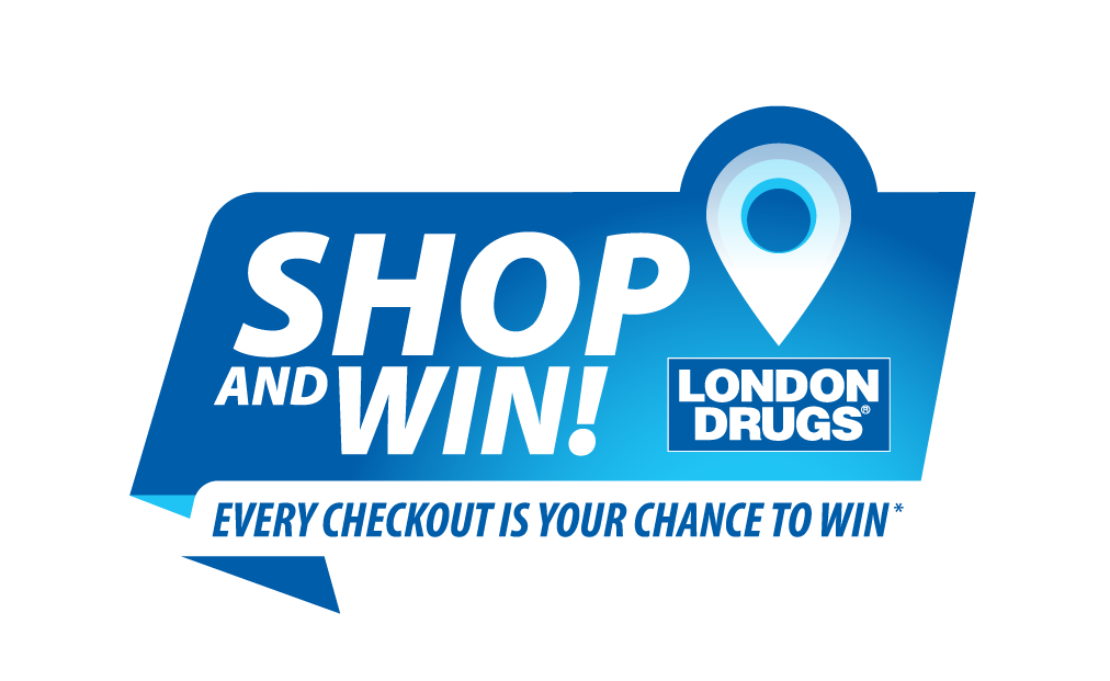 Shop and Win - London Drugs. Every checkout is your chance to win.